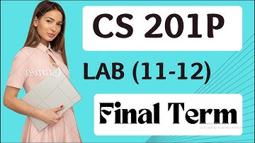 Cs201P Quiz Lab(11-12) || Cs20p Quiz Final Term Spring 2022