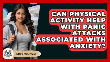 Can Physical Activity Help With Panic Attacks Associated With Anxiety? - High School Toolkit