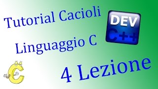 Tutorial Linguaggio C - 4 lezione - Operatori Aritmetici e Costrutto if