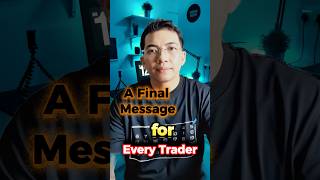 A Final Message For Every Trader