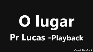 Video thumbnail of "O Lugar  Pr Lucas   Playback"