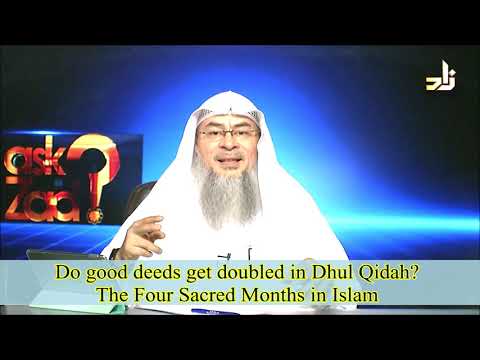 Do deeds get doubled in the 4 Sacred Months Muharram, Rajjab, Dhul Qidah...