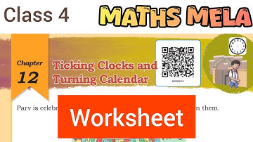 Ticking Clocks and Turning Calendar Class 4  Maths Chapter 12 / NCERT Maths/ MATHS MELA Worksheet
