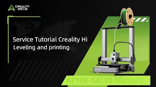 Service Tutorial Creality Hi Leveling and printing