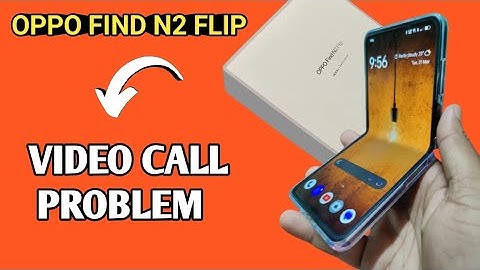 Oppo find n2 flip video call problem kaise solve kare, how to solve video call problem in oppo find