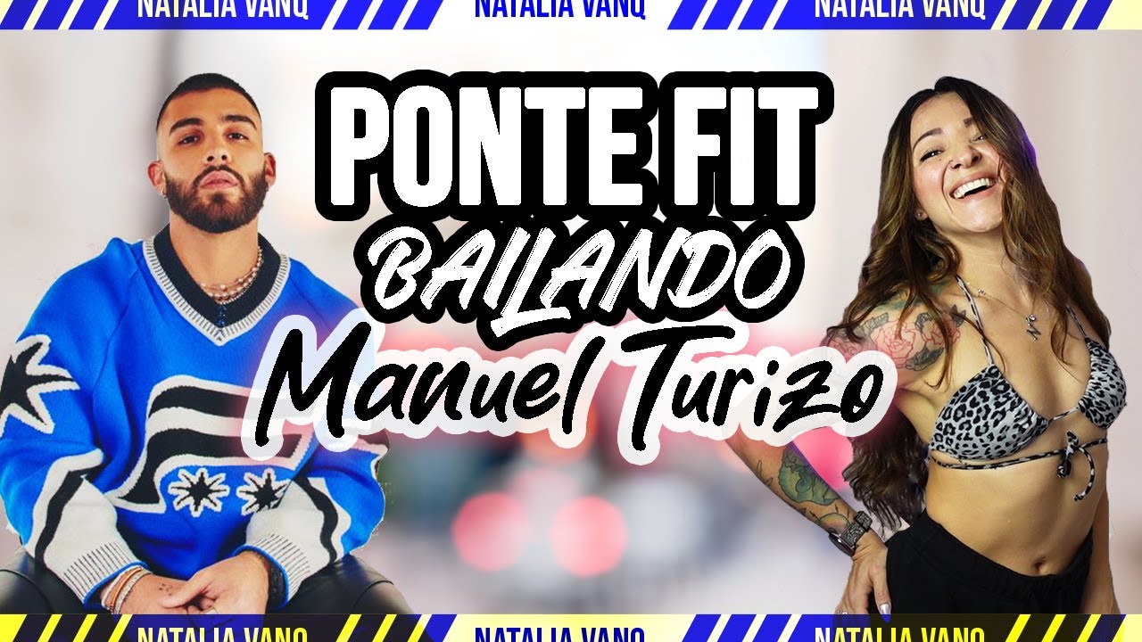 ⭐️ PONTE FIT BAILANDO: MANUEL TURIZO - Zumba FIT Dance Class - Natalia Vanq