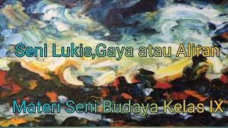 Seni Lukis, Gaya atau Aliran Materi Seni Budaya Kelas 9 Semester 1