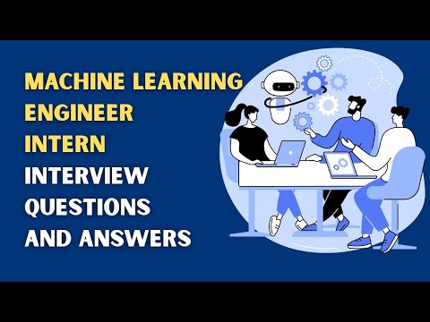 Machine Learning Engineer Intern Interview Questions and Answers