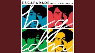 Official髭男dism - ESCAPADE