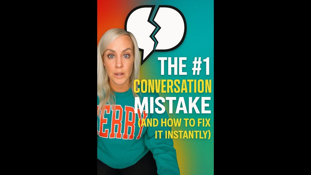 The 1 Conversation Mistake Everyone Makes (And How to Fix It Instantly