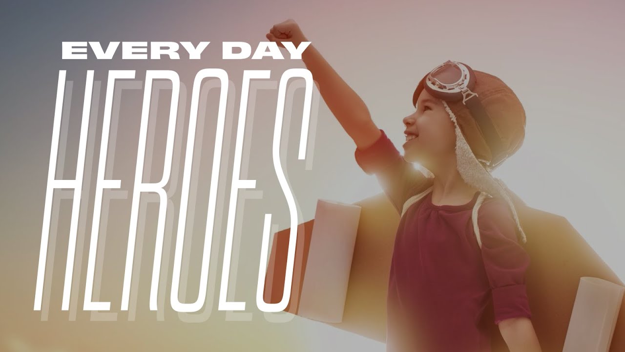 Everyday Heroes YouTube