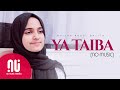 Ya Taiba 2020 - Latest NO Version | Ayisha Abdul Basith Lyrics