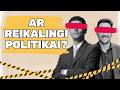 Ar Reikalingi Politikai