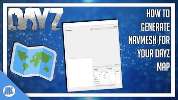 #DayZ How To Generate A Navmesh For Any DayZ Terrain - DayZ Tools