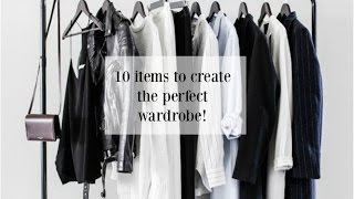 10 items you NEED for the perfect wardrobe!