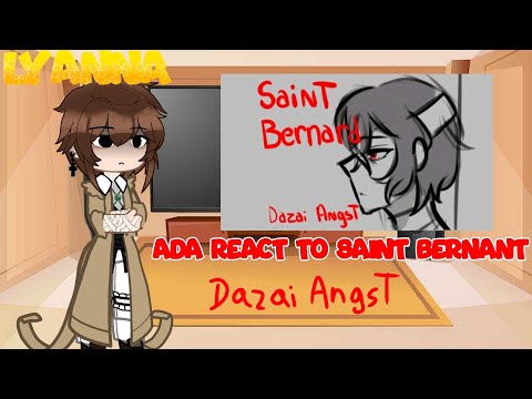 ADA reacciona a Saint Bernant | Dazai angst | Lyanna | Video Saint Bernant: @@pearl-in-oyster-
