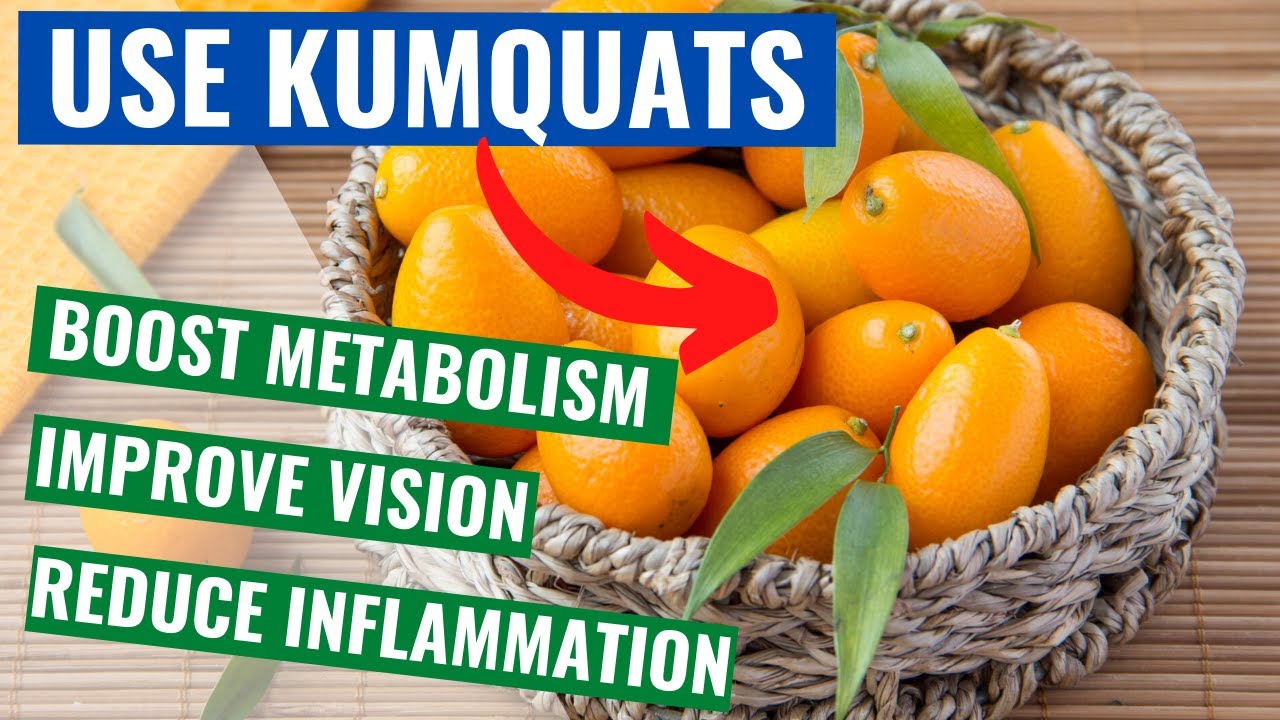 Use Kumquats to Boost Your Metabolism, Reduce Inflammation, and Improve