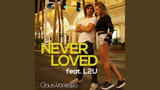 Download lagu Never Loved (L2U Remix)