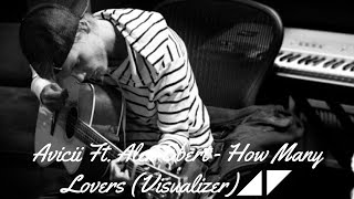 Avicii Ft. Alex Ebert - How Many Lovers (Visualizer)◢ ◤