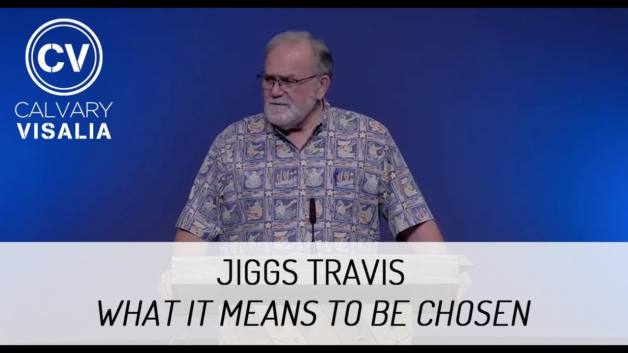 What it Means to be Chosen - Jiggs Travis