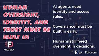 CLIP #TFDTakeaways #AIFD8: Human Oversight, Identity & Trust in Agentic AI