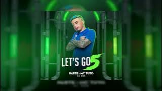 Mc Tuto - LET'S GO 5 - Lancha no Mar 🌊 (Audio Oficial) DJ GBR