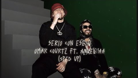 Omar Courtz ft. Anuel AA - Serio Con Ese Q (sped up)