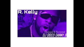 R. Kelly - Ignition Remix (Chopped & Screwed) "Dj Disco Danny B"