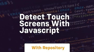 Detect touch screens with javascript