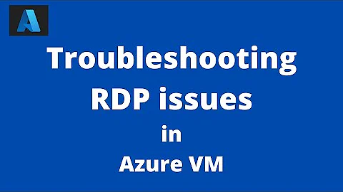 Troubleshooting RDP issues on Azure VM