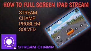 HOW TO FULL SCREEN IN I PAD STREAM |STREAM CHAMP PROBLEM SOLVED |#live