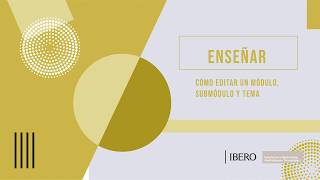 Enseñar - Cómo editar un módulo, submódulo y tema
