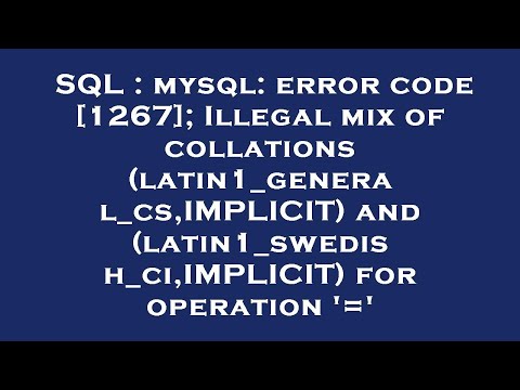 SQL : mysql: error code [1267]; Illegal mix of collations (latin1_general_cs,IMPLICIT) and (latin1_s