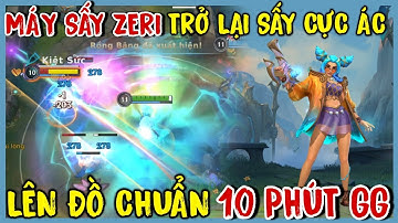 TỐC CHIẾN : Zeri Máy Sấy Bắn Như Cái Máy Với Build Đồ Siêu Dame, Sấy Team Bạn 10p Gg Luôn