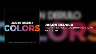 Jason Derulo   Colors Coca Cola® Anthem for the 2018 FIFA World CupTM