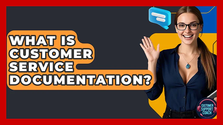 What Is Customer Service Documentation? - Customer Support Coach