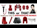 Build Your DREAM BABYMONSTER MEMBER DAY✨🎤❤️💃🏻 THIS or THAT