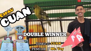 cipau CUAN // pemilik Mr. Vey . DOUBLE WINNER. Burung MURAH. Materi WAH.. !!