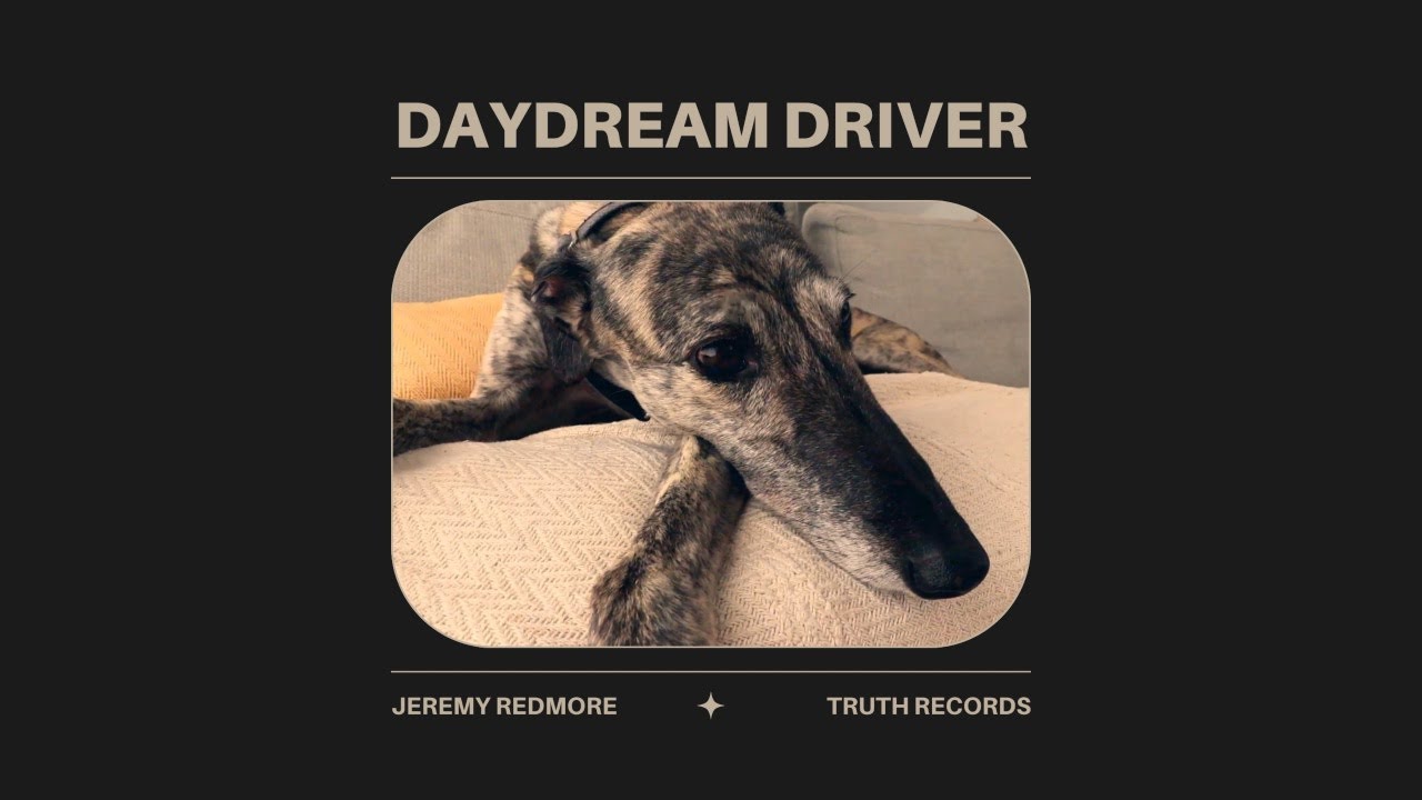 Watch Jeremy Redmore - Daydream Driver on YouTube Watch Jeremy Redmore - Daydream Driver on YouTube