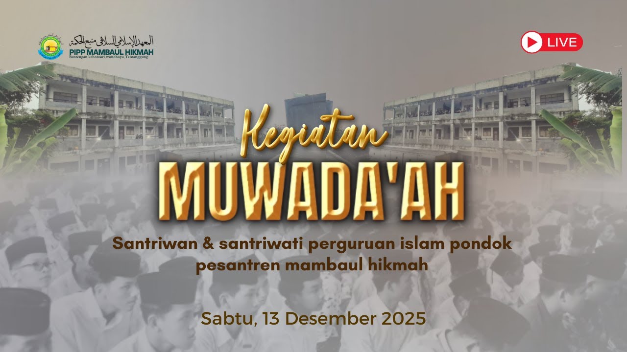 🔴🔵 [LIVE] KEGIATAN MUWADA'AH (PERPULANGAN SANTRI) PIPP MAMBAUL HIKMAH
