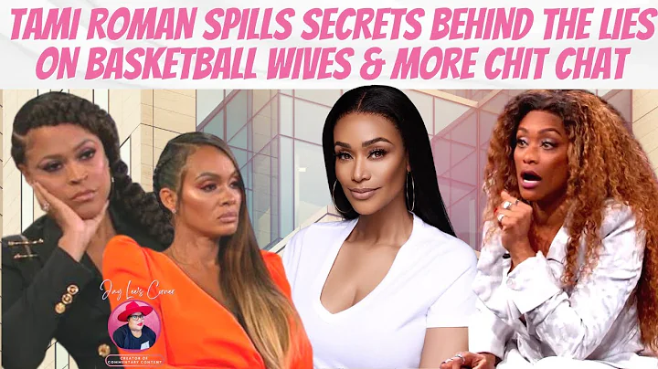 Tami Roman Spills Secrets Behind The Lies on Baske...