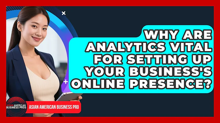Why Are Analytics Vital For Setting Up Your Business's Online Presence?