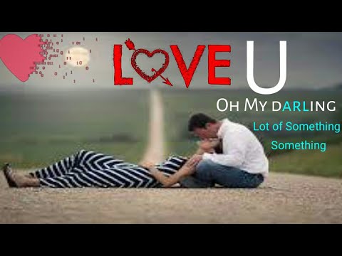 Love You Oh My Darling Lot Of Something Something Tamil Song Hindi Song Youtube