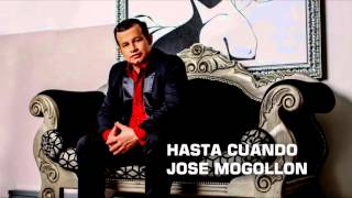 José Mogollón - Hasta Cuando (Audio) chords