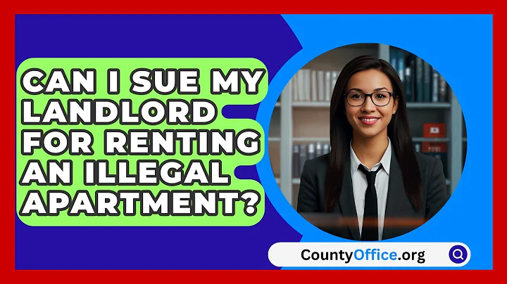 Can I Sue My Landlord For Renting An Illegal Apartment? - CountyOffice.org