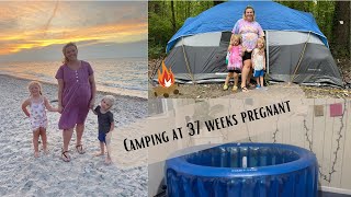 Camping at 37 weeks pregnant! Almost baby time!