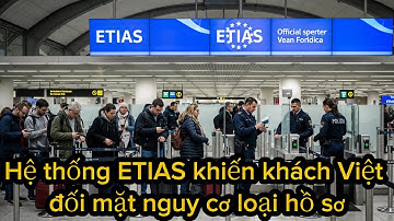 EU siết ETIAS: Ai từng vi phạm visa trước đây có nguy cơ bị đánh dấu và từ chối nhập cảnh?