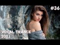 ♫ VOCAL TRANCE MIX 2021 l April l Episode 36