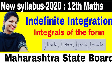 Indefinite Integration: Integrals of Tanx,Cotx,Secx,Cosecx.