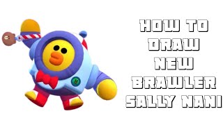 How To Draw New Brawler Sally Nani Brawl Stars Step By Step Youtube - brawl stars sally nani çizimi